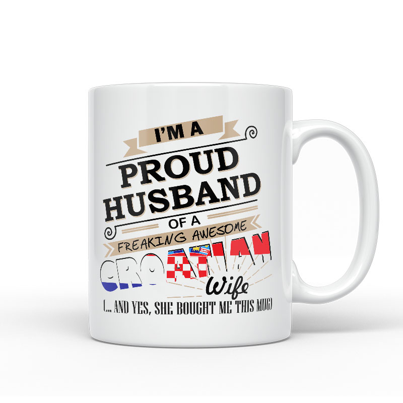 032 - DURA sal (1) I'M A PROUD HUSBAND OF A FREAKING AWESOME CROATIAN WIFE - Slika 1