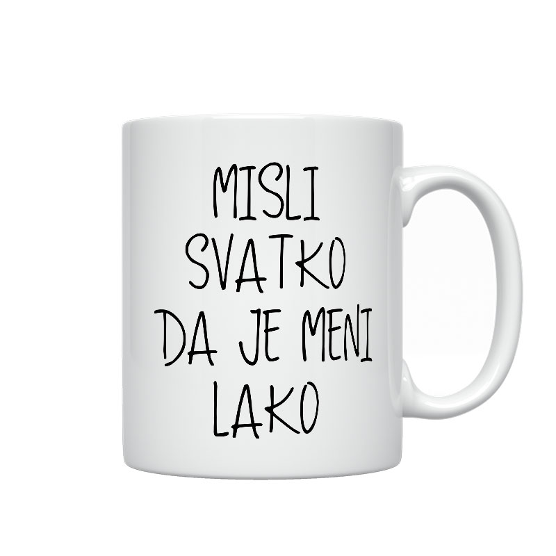 Misli Svatko Da Je Meni Lako