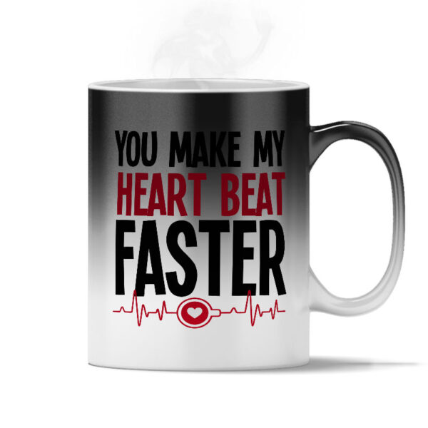 You Make My Heart Beat Faster