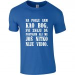 Na Poslu Sam Kao Bog