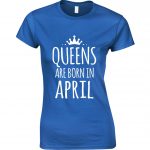 Queens Are Born In April