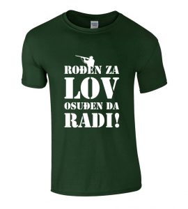 ROĐEN ZA LOV | OSUĐEN DA RADI!