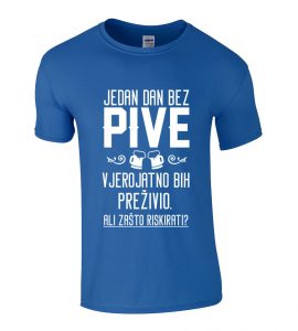 Jedan Dan Bez Pive Vjerojatno Bih Preživio. Ali Zašto Riskirati?