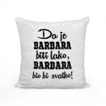 Da Je Barbara Biti Lako Barbara Bio Bi Svatko - Slika 2