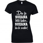 Da Je Suzana Biti Lako, Suzana Bio Bi Svatko