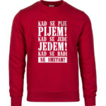 Kad Se Pije Pijem! Kad Se Jede Jedem! Kad Se Radi Ne Smetam!