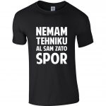Nemam Tehniku Al Sam Zato Spor