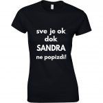 Sve Je OK Dok Sandra Ne Popizdi!