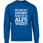 Neće Meni Niko Govorit Kako Ću Ja Alfu Vozit