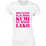 Misli Svatko Da Je Mojoj Kumi Lako