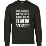 Neće Meni Niko Govorit Kako Ću Ja BMW Vozit!
