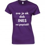 Sve Je OK Dok Ines Ne Popizdi!