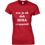 Sve Je OK Dok Nina Ne Popizdi!