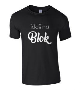 Ideš na blok