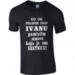 Kad God Pogledam Svoju Ivanu, Pomislim, Jebote, Koja Je Ona Sretnica!