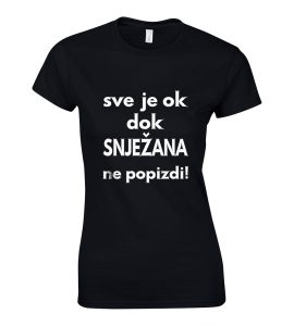 Sve Je OK Dok Snježana Ne Popizdi!