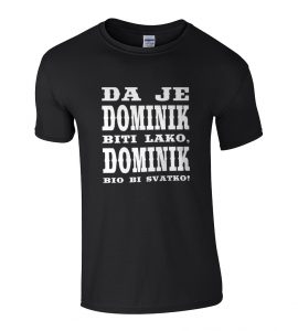 Da Je Dominik Biti Lako, Dominik Bio Bi Svatko