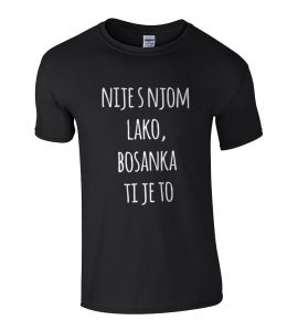 Nije S Njom Lako, Bosanka Ti Je To
