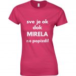 Sve Je OK Dok Mirela Ne Popizdi!