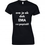 Sve Je OK Dok Ema Ne Popizdi!