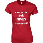 Sve Je OK Dok Nives Ne Popizdi!