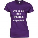 Sve Je OK Dok Paola Ne Popizdi!