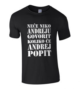 Neće Niko Andreju Govorit Koliko Će Andrej Popit