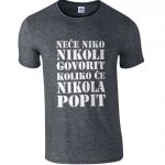 Neće Niko Nikoli Govorit Koliko Će Nikola Popit