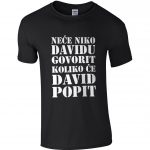 Neće Niko Davidu Govorit Koliko Će David Popit
