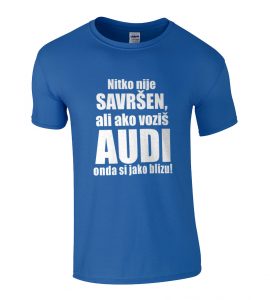 Nitko Nije Savršen, Ali Ako Voziš Audi Onda Si Jako Blizu