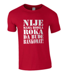 Nije Mama Rodila Roka Da Bude Bankomat
