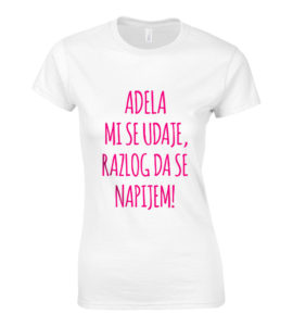 Adela Mi Se Udaje, Razlog Da Se Napijem!