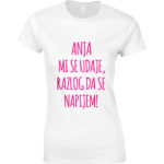 Anja Mi Se Udaje, Razlog Da Se Napijem!