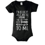 I'm As Lucky As Can Be For The World's Best Dad Belongs To Me