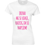 Irena Mi Se Udaje, Razlog Da Se Napijem!