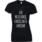 Lea Mi Se Udaje, Razlog Da Se Napijem!