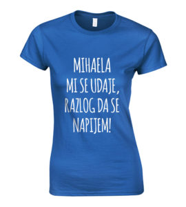 Mihaela Mi Se Udaje, Razlog Da Se Napijem!