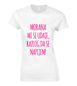 Morana Mi Se Udaje, Razlog Da Se Napijem!