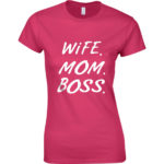 Wife. Mom. Boss.