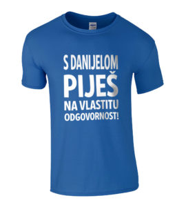 S Danijelom Piješ Na Vlastitu Odgovornost!