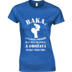 Baka, Ona Koja Prekrši Baš Sva Pravila, A Obožava Svaku Sekundu