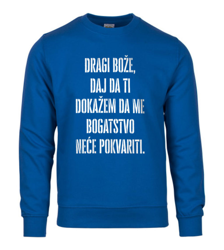 Dragi Bože, Daj Da Ti Dokažem Da Me Bogatstvo Neće Pokvariti. - Slika 1