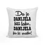 Da Je Danijela Biti Lako, Danijela Bio Bi Svatko - Slika 2