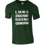 Da Mi Je Ženska Pamet Da Se Malo Odmorim