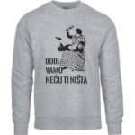 Dođi Vamo Neću Ti Ništa