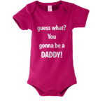 Guess What? You Gonna Be a Daddy!