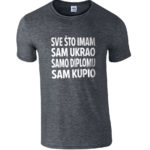 Sve Što Imam Sam Ukrao Samo Diplomu Sam Kupio