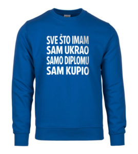 Sve Što Imam Sam Ukrao Samo Diplomu Sam Kupio