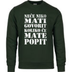 Neće Niko Mati Govorit Koliko Će Mato Popit