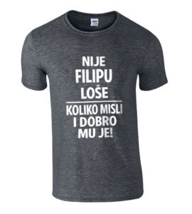 Nije Filipu Loše | Koliko Misli I Dobro Mu Je!